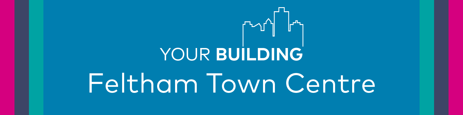 Your Building Feltham Town Centre